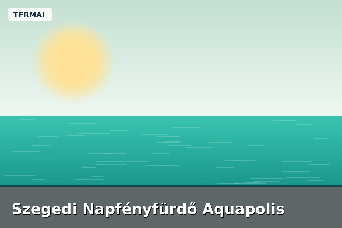 Szegedi Napfényfürdő Aquapolis